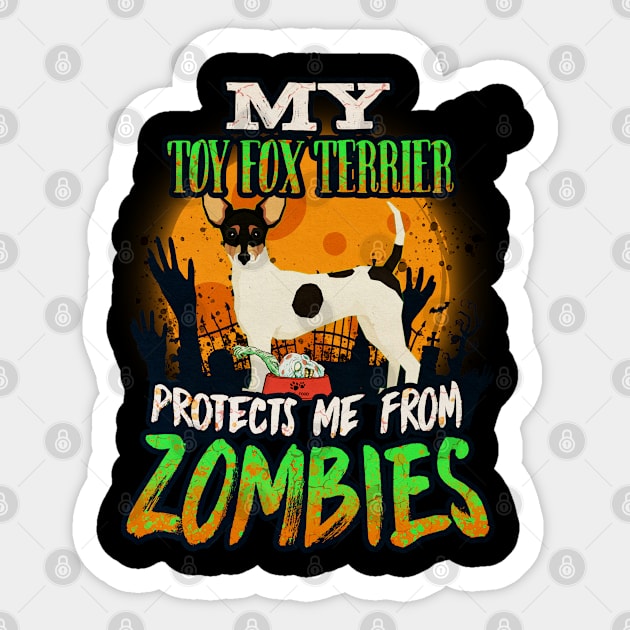 My Toy Fox Terrier Protects Me From Zombies - Gift For Toy Fox Terrier Owner Toy Fox Terrier Lover Sticker by HarrietsDogGifts